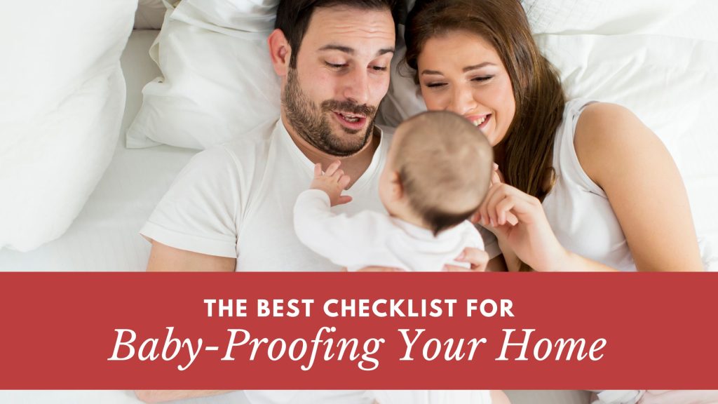 The Best Checklist for Baby-Proofing Your Home