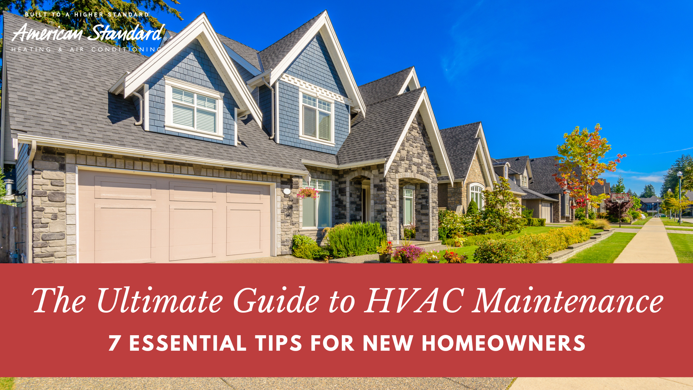 The Ultimate Guide to HVAC Maintenance: 7 Essential Tips for New Homeowners