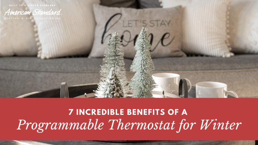 7 Incredible Benefits of a Programmable Thermostat for Winter