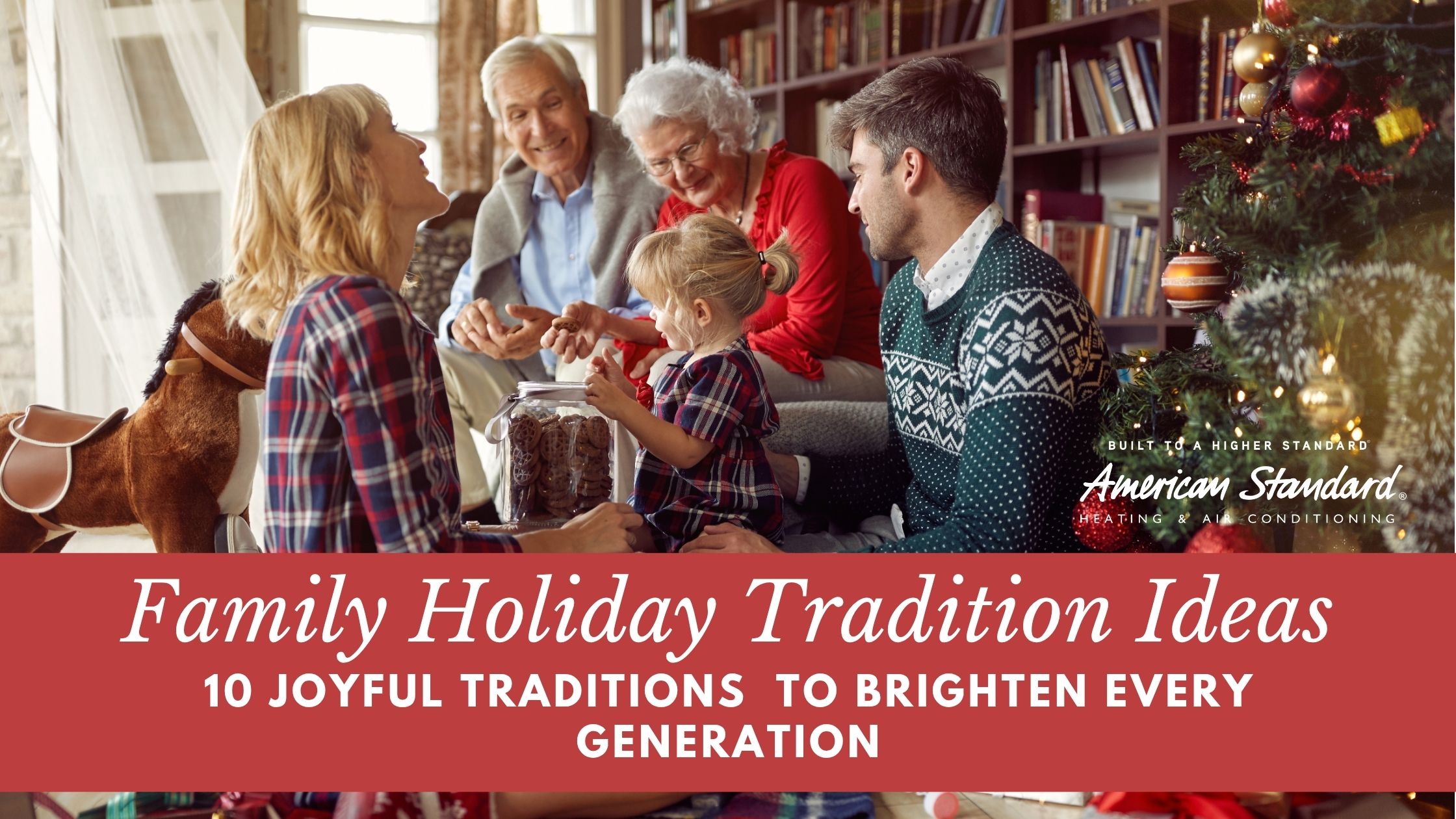 Family Holiday Tradition Ideas: 10 Joyful Traditions to Brighten Every Generation