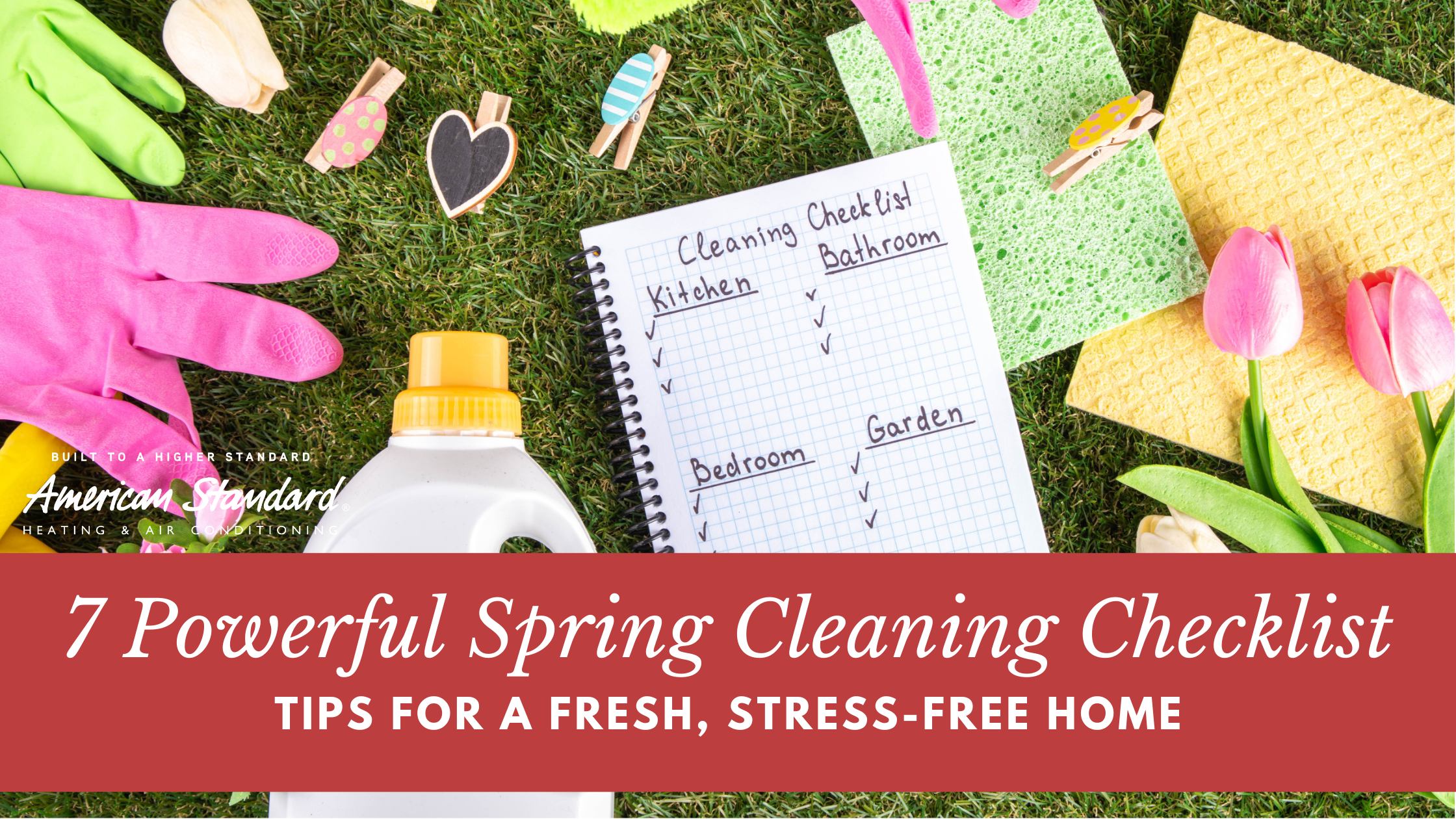 7 Powerful Spring Cleaning Checklist Tips for a Fresh, Stress-Free Home