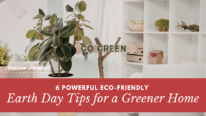 6 Powerful Eco-Friendly Earth Day Tips for a Greener Home